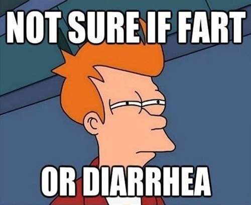 meme saying not sure if fart or diarrhea
